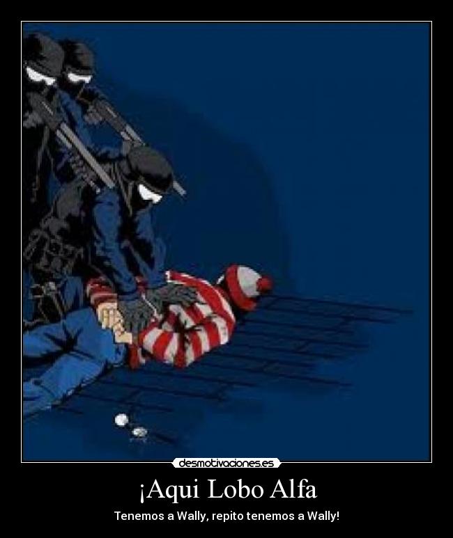 ¡Aqui Lobo Alfa - 