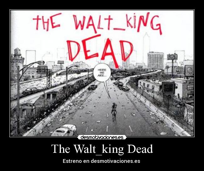 The Walt_king Dead - Estreno en desmotivaciones.es 