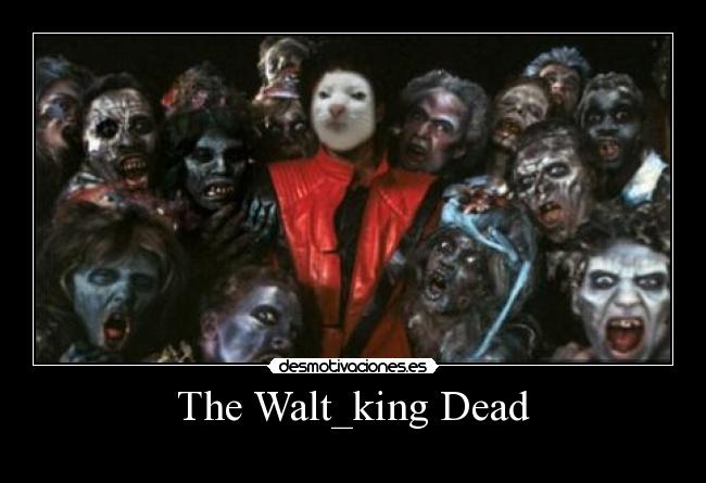 The Walt_king Dead - 