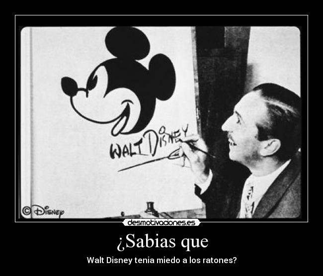 ¿Sabias que - Walt Disney tenia miedo a los ratones?