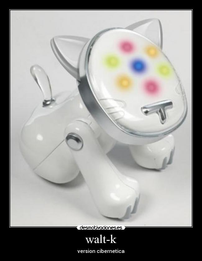 walt-k - version cibernetica