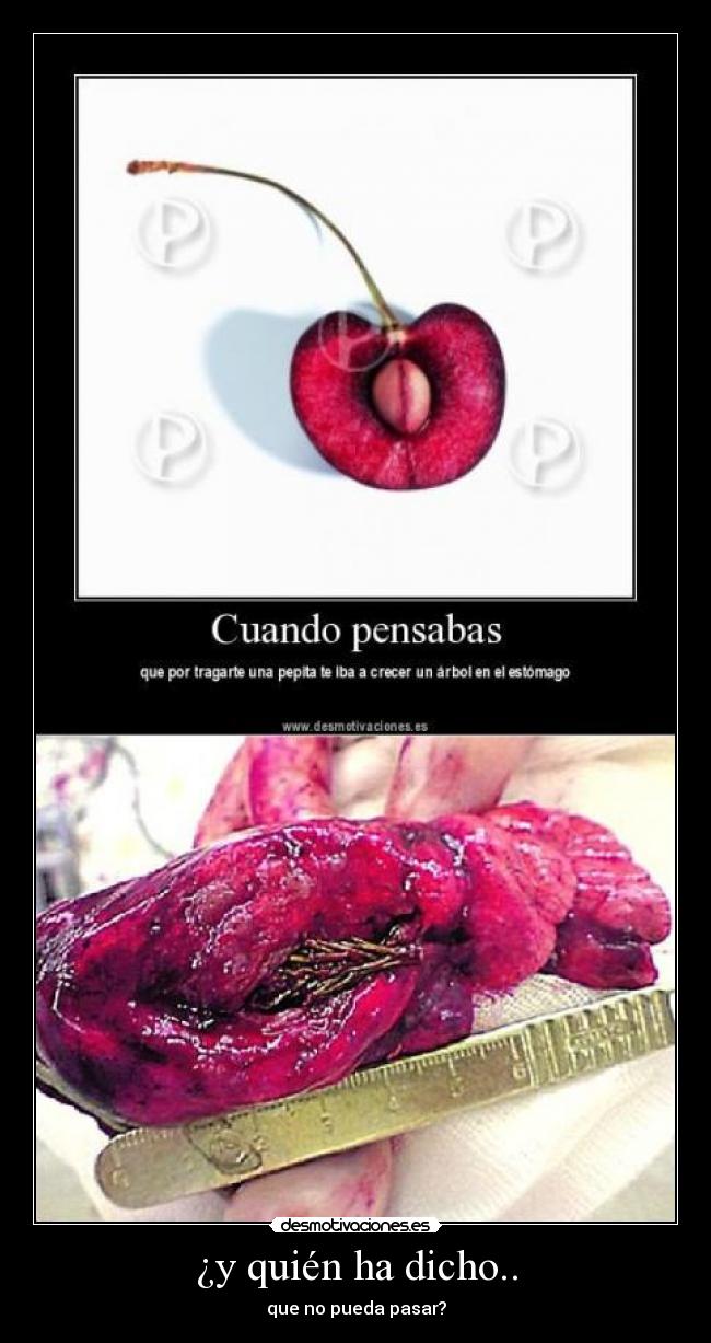 ¿y quién ha dicho.. - que no pueda pasar?