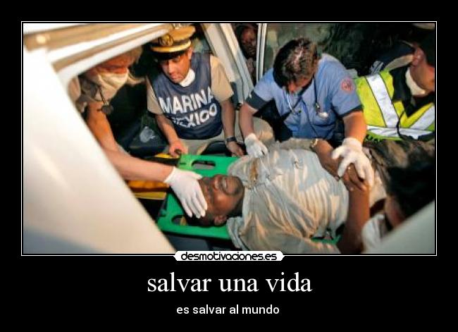 salvar una vida - es salvar al mundo 
