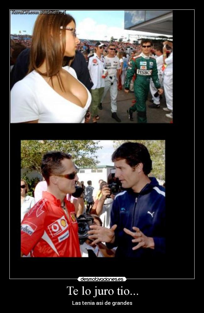 Te lo juro tio... - Las tenia asi de grandes