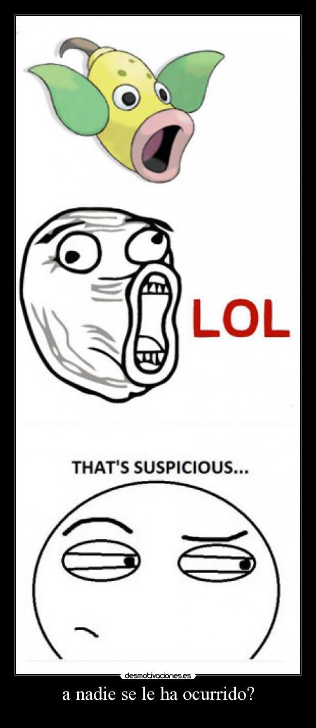 carteles thats suspicious lol pokemon desmotivaciones