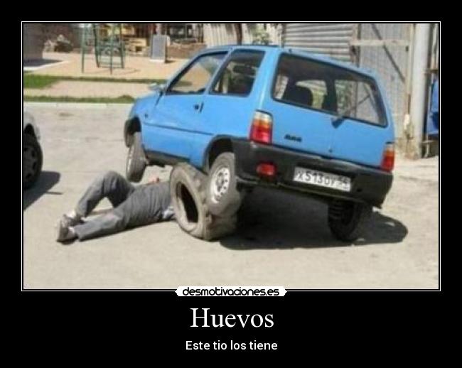 Huevos - Este tio los tiene