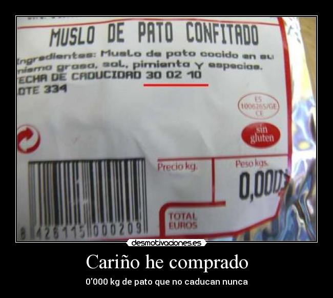 Cariño he comprado - 0000 kg de pato que no caducan nunca