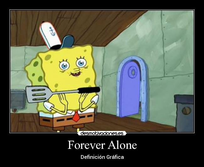 Forever Alone - 