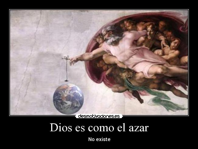 Dios es como el azar - No existe