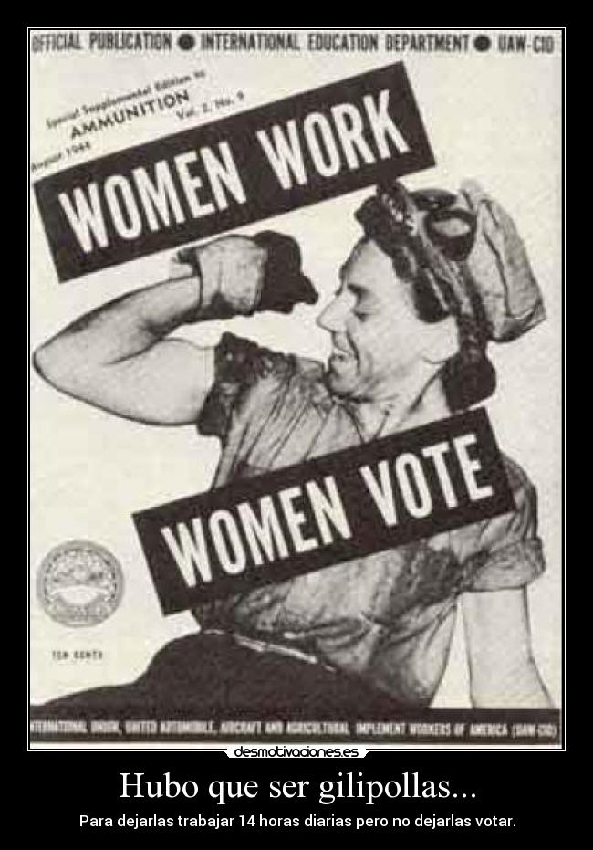 Hubo que ser gilipollas... -