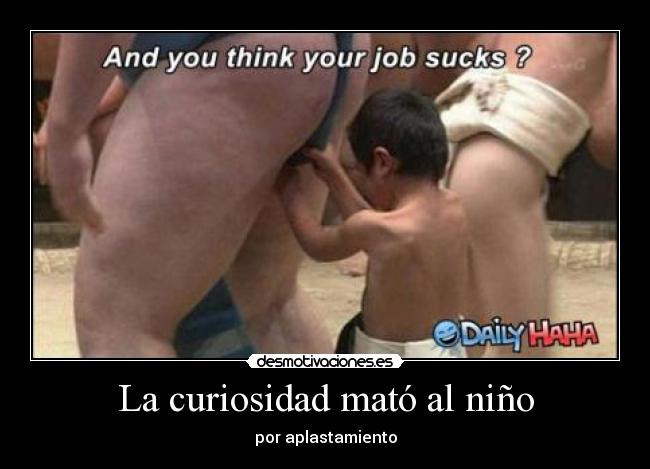 La curiosidad mató al niño - 