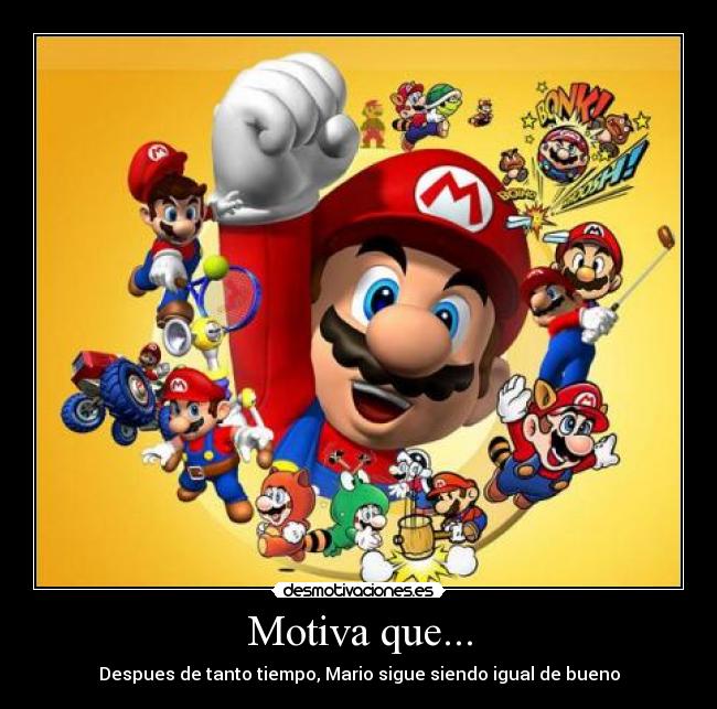 Motiva que... - Despues de tanto tiempo, Mario sigue siendo igual de bueno