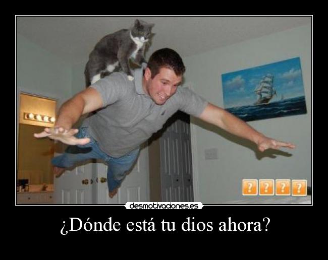 ¿Dónde está tu dios ahora? -
