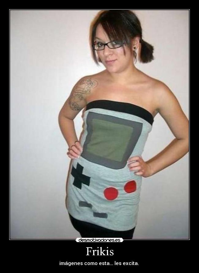 Frikis - imágenes como esta... les excita. 