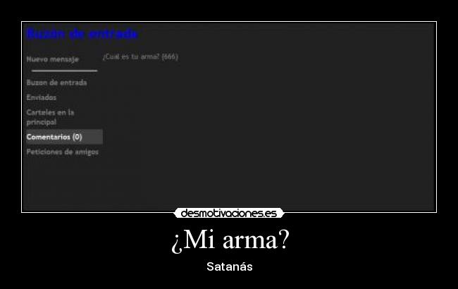 ¿Mi arma? - Satanás