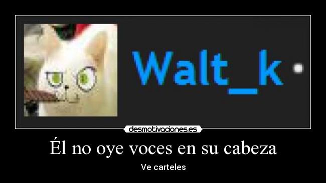 Él no oye voces en su cabeza - 