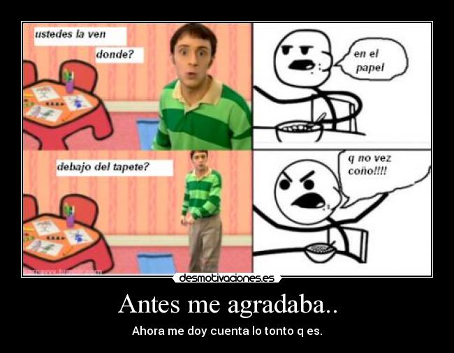 Antes me agradaba.. - 