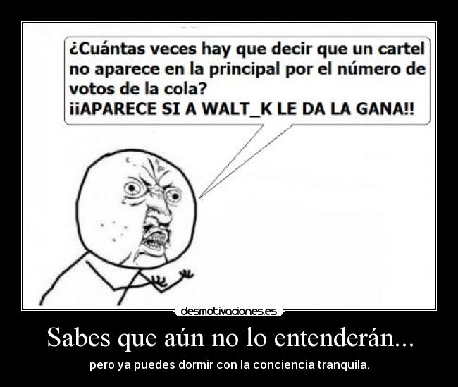 Sabes que aún no lo entenderán... - 