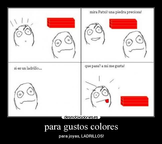 para gustos colores - para joyas, LADRILLOS!