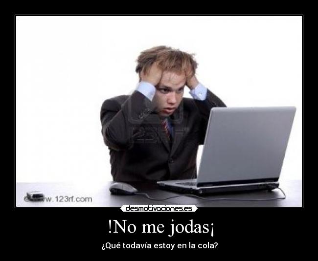 !No me jodas¡ -