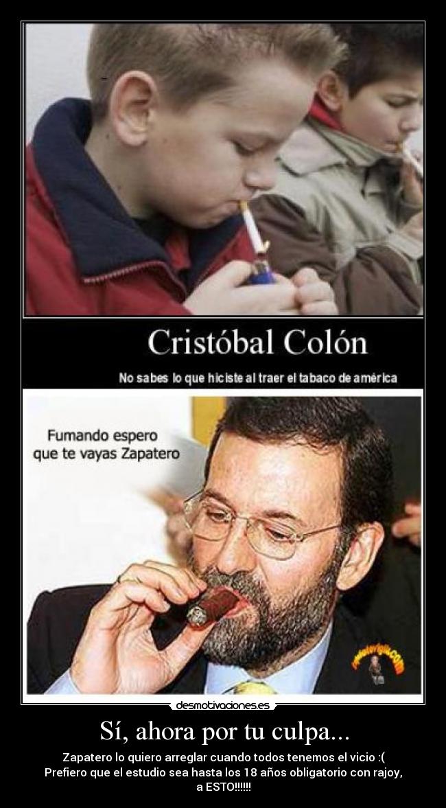 Sí, ahora por tu culpa... - 