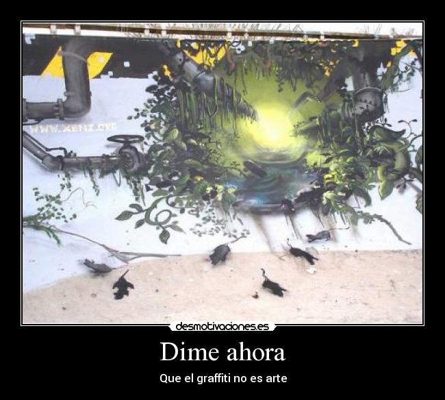 Dime ahora - Que el graffiti no es arte
