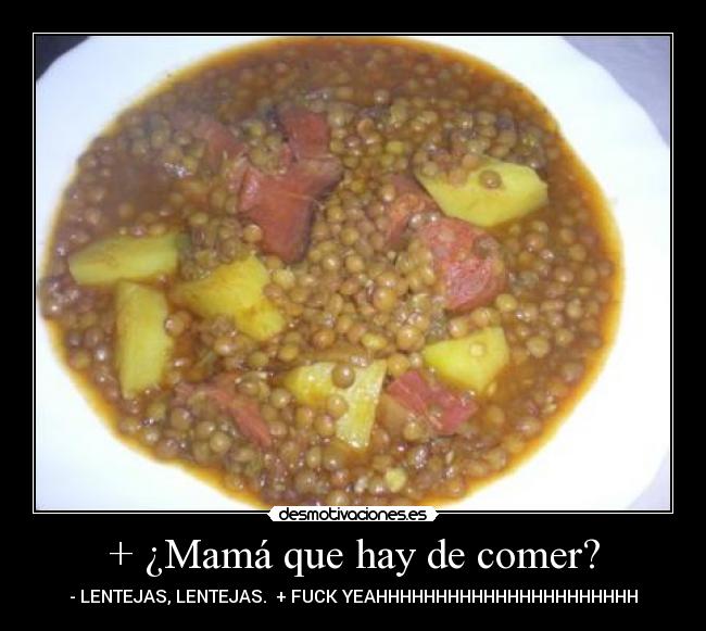 + ¿Mamá que hay de comer? - 