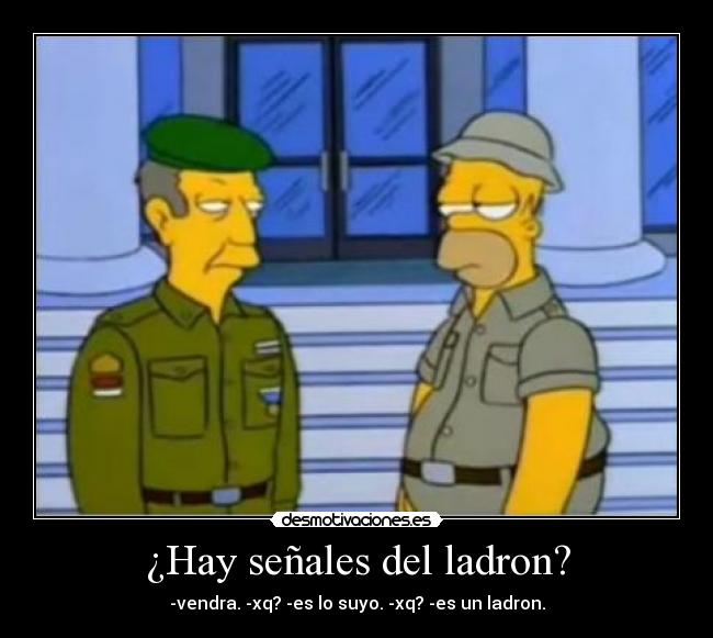 ¿Hay señales del ladron? -