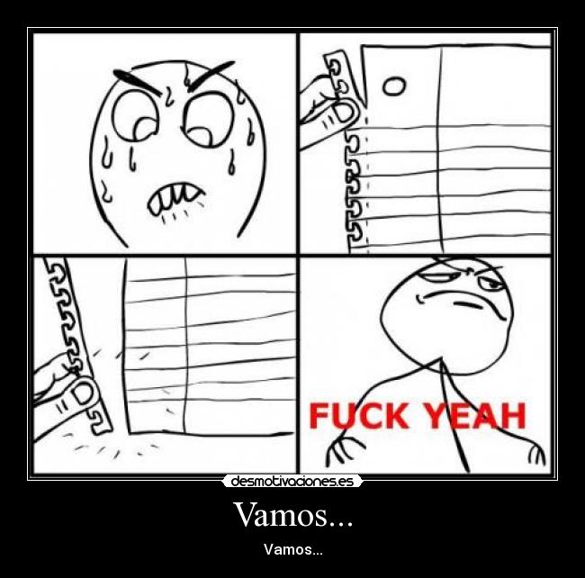 Vamos... -