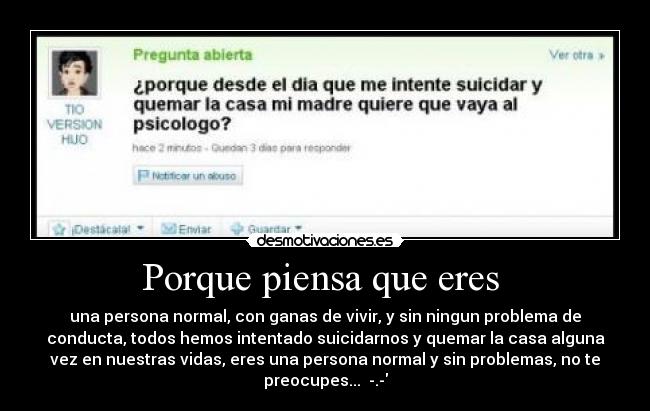 Porque piensa que eres -