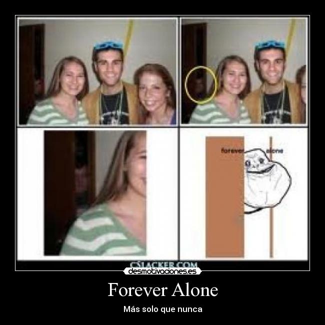 Forever Alone - Más solo que nunca