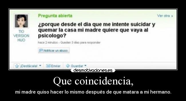 Que coincidencia, -