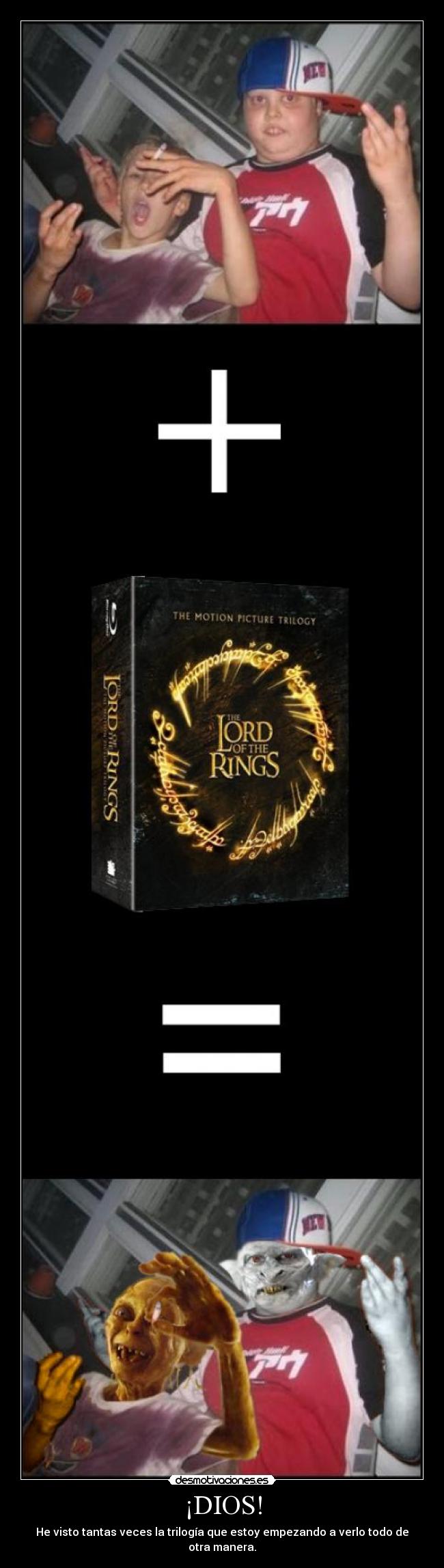 carteles dios el senor de los anillos dios orco gollum ninos desmotivaciones