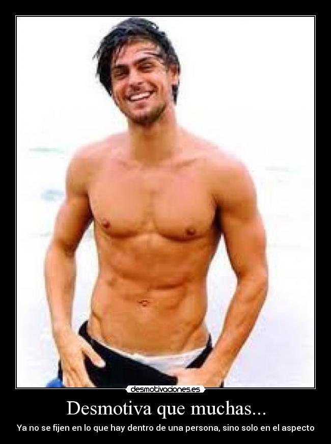 Desmotiva que muchas... - 