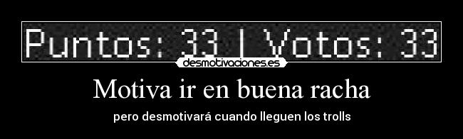 Motiva ir en buena racha -