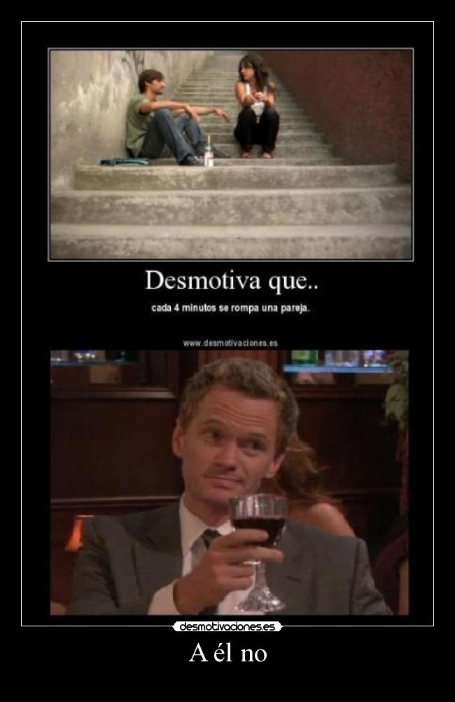 A él no -