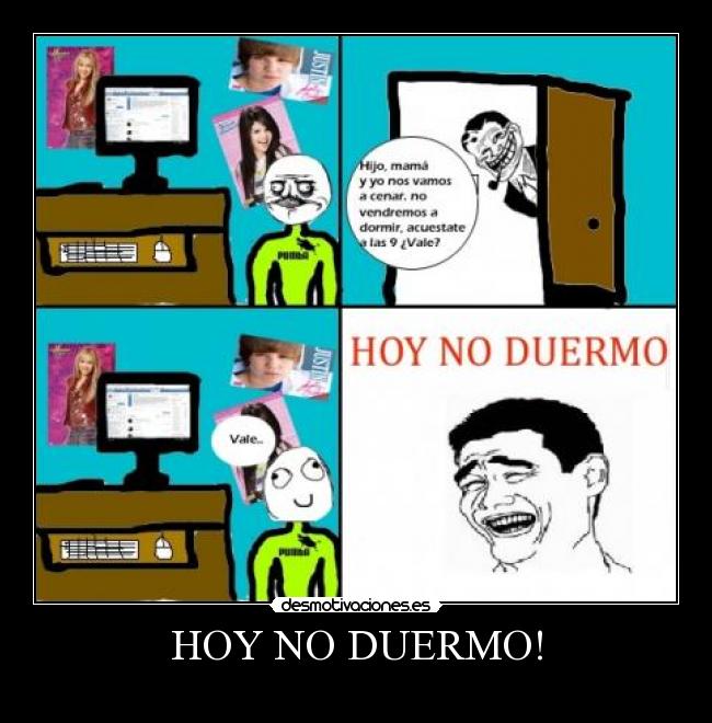 HOY NO DUERMO! -
