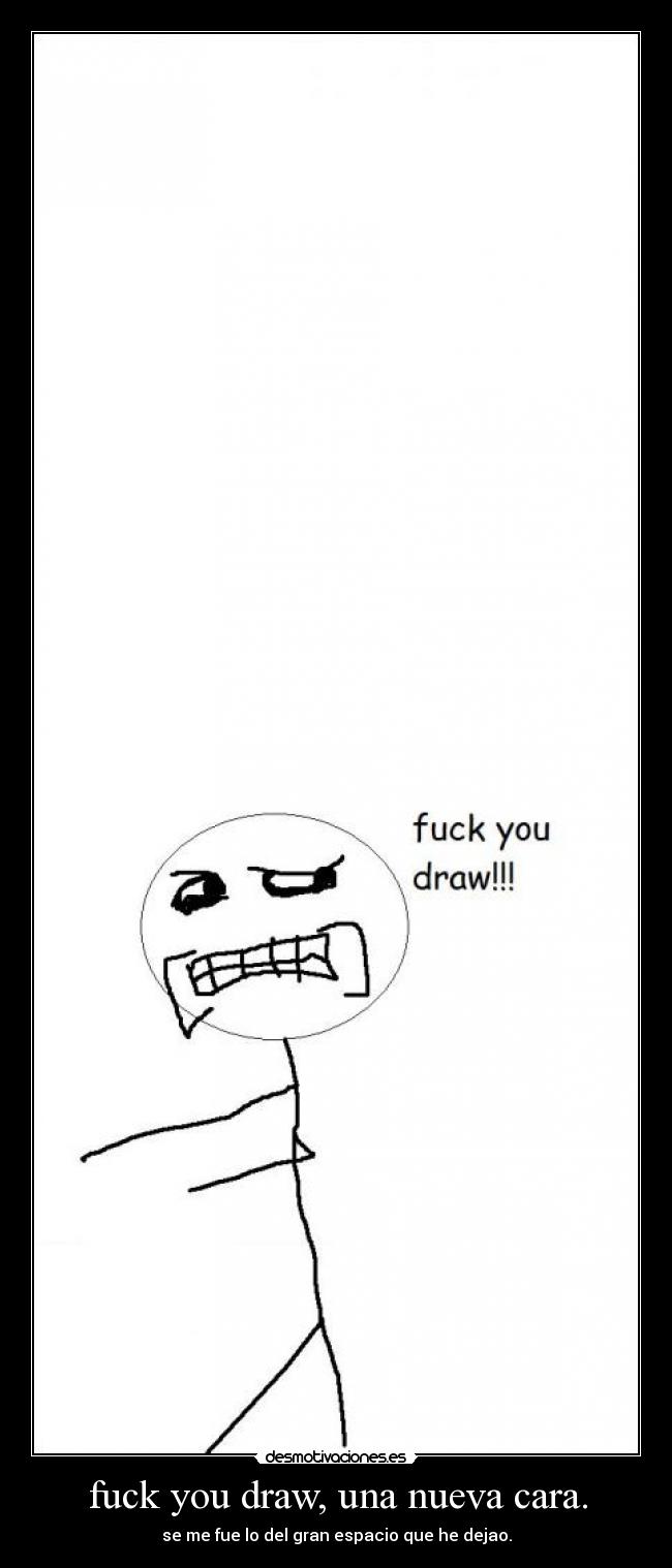 fuck you draw, una nueva cara. -