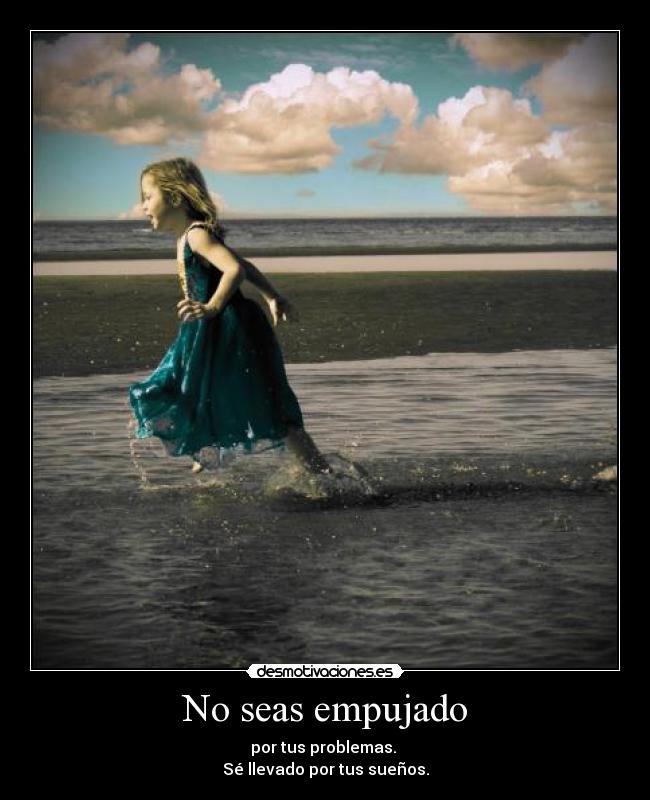 No seas empujado -