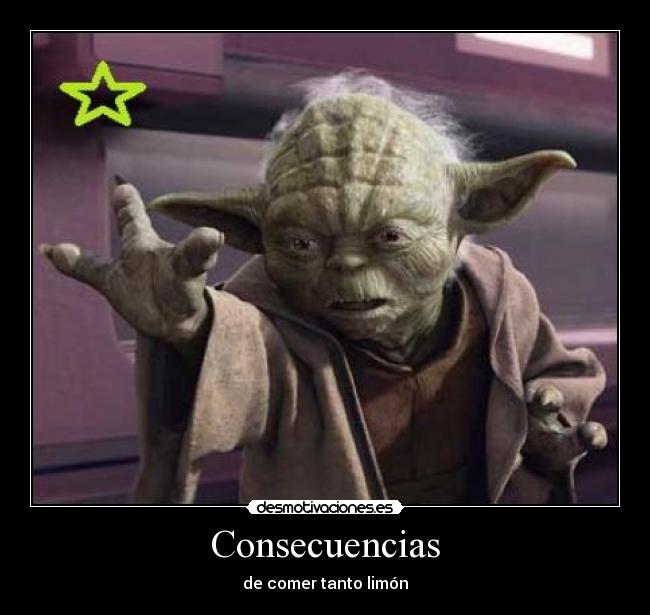 Consecuencias - de comer tanto limón