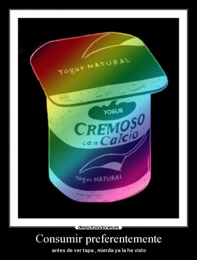 Consumir preferentemente - antes de ver tapa , mierda ya la he visto