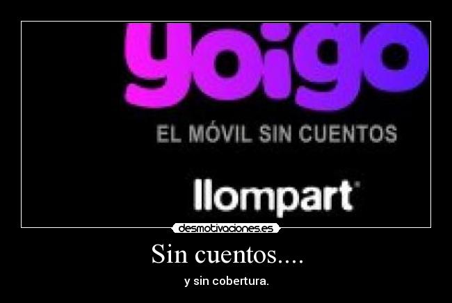 Sin cuentos.... - y sin cobertura.