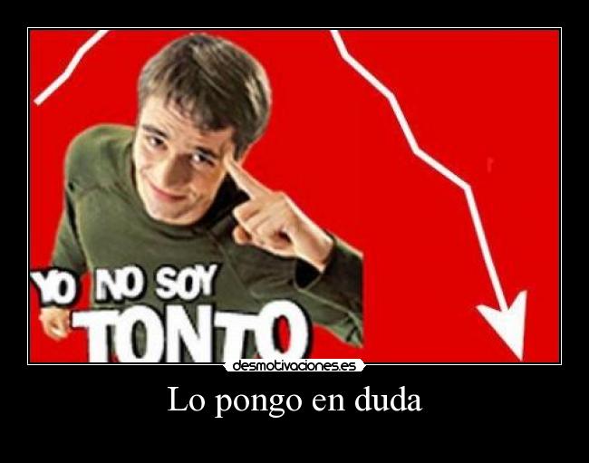 Lo pongo en duda - 