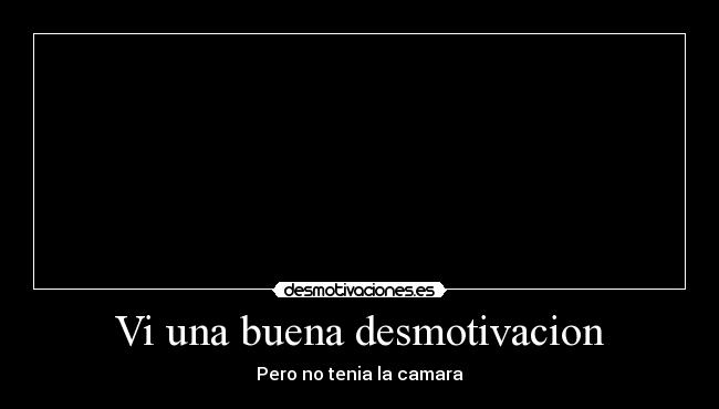 Vi una buena desmotivacion - 