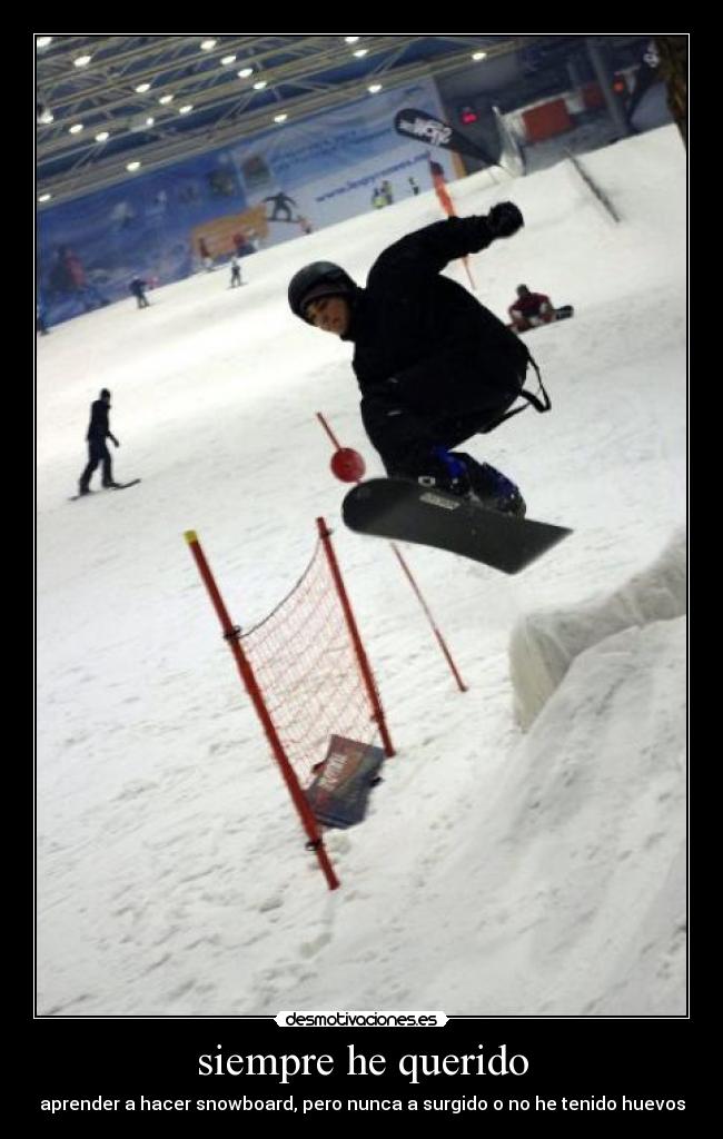 siempre he querido -
