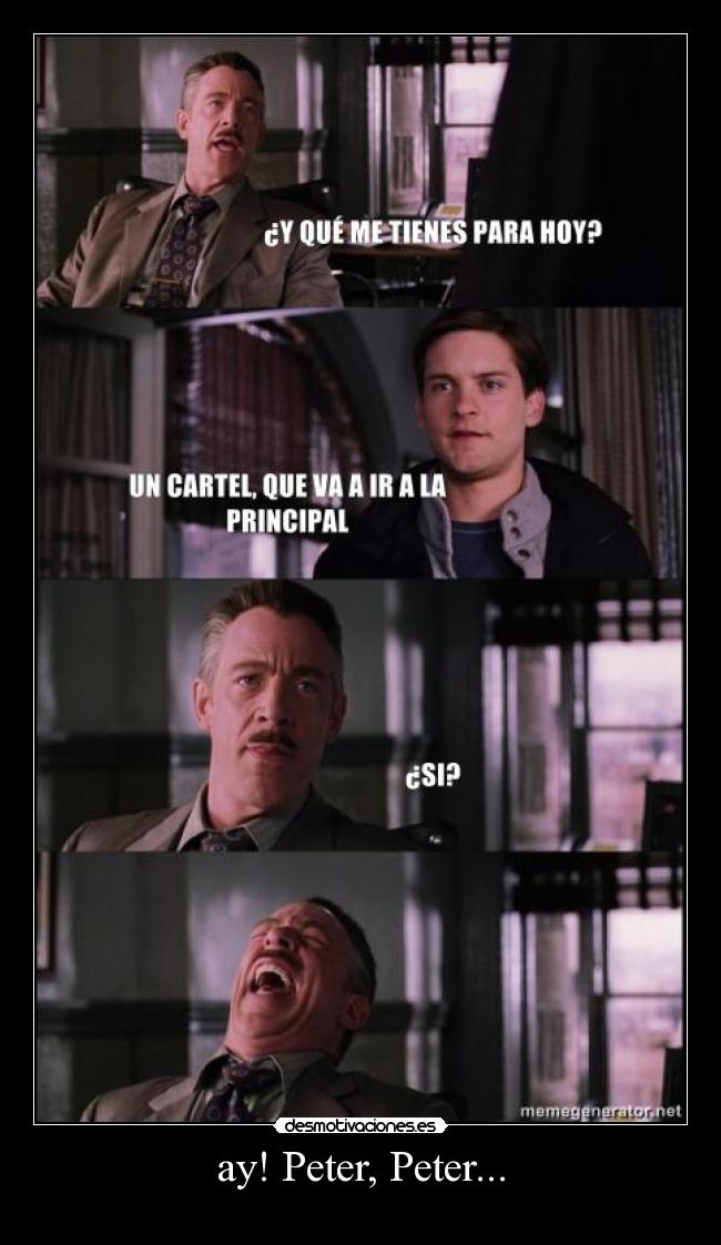 ay! Peter, Peter... -