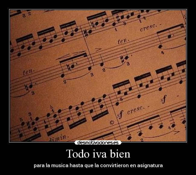 Todo iva bien - para la musica hasta que la convirtieron en asignatura