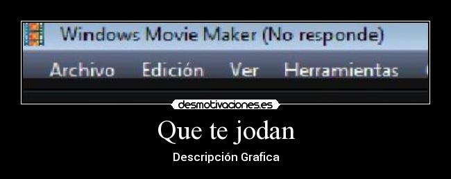 Que te jodan - Descripción Grafica