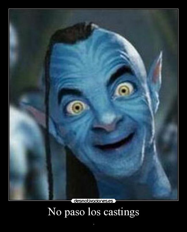 No paso los castings - .