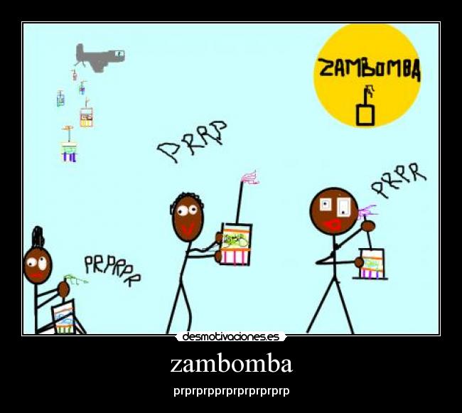 zambomba - prprprpprprprprprprp